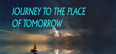 Journey to the Place of Tomorrow