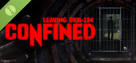 CONFINED: Leaving OKB-134 Demo