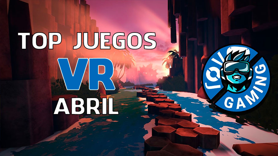Top Juegos VR que vienen en abril
